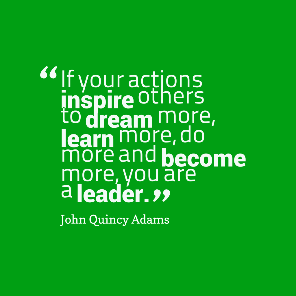 20150119101836_If-your-actions-inspire-others__quotes-by-John-Quincy-Adams-53